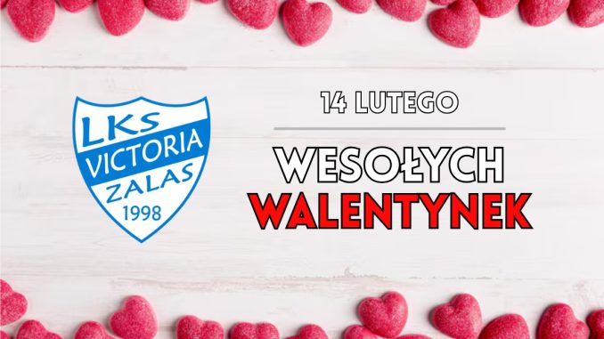 Walentynki w Victorii Zalas