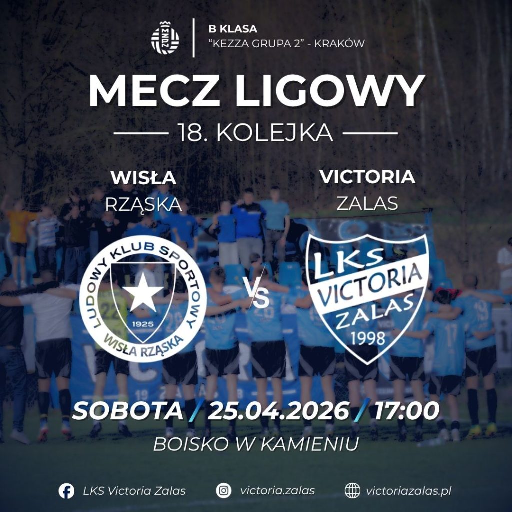 LKS Victoria Zalas vs Wisła Rząska – mecz o punkty LKS Victoria Zalas vs Wisła Rząska – mecz o punkty