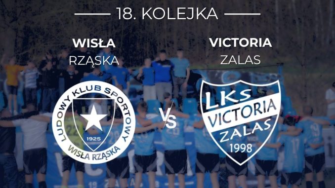 LKS Victoria Zalas vs Wisła Rząska – mecz o punkty