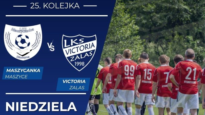 LKS Victoria Zalas vs Maszycanka Maszyce – mecz o mistrzostwo!